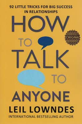 HOW TO TALK TO ANYONE  چگونه با هرکسی صحبت کنیم (زبان اصلی  انگلیسی)
