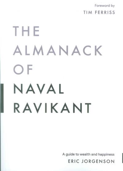 THE ALMANACK OF NAVAL RAVIKANT  راهنمای خوشبختی و ثروتمندی (زبان اصلی  انگلیسی)