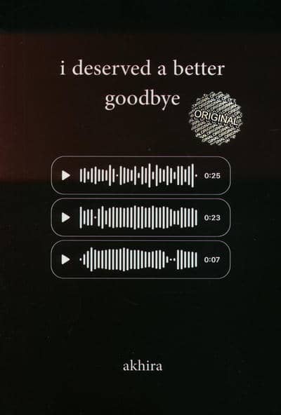 I DESERVED A BETTER GOODBYE  من سزاوار خداحافظی بهتری بودم (زبان اصلی  انگلیسی)