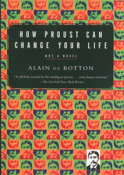 HOW PROUST CAN CHANGE YOUR LIFE  پروست چگونه می تواند زندگی شما را دگرگون کند (زبان اصلی  انگلیسی)